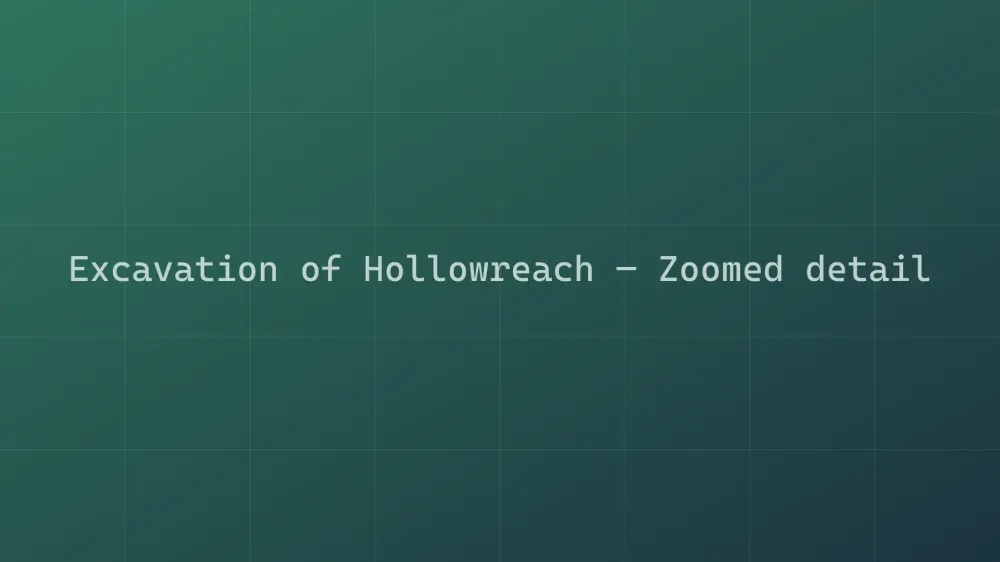 Excavation of Hollowreach — Image 1