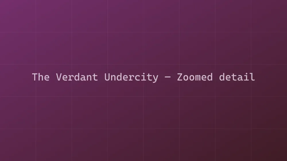 The Verdant Undercity — Image 1