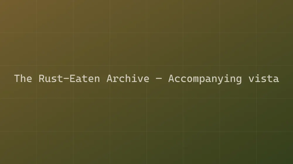 The Rust-Eaten Archive — Image 2