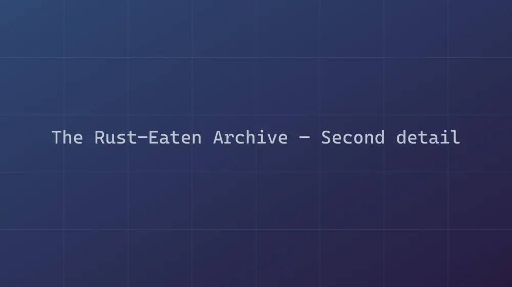 The Rust-Eaten Archive — Image 5