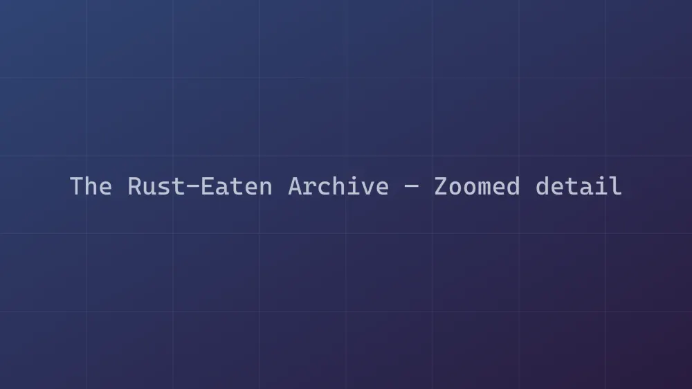 The Rust-Eaten Archive — Image 1