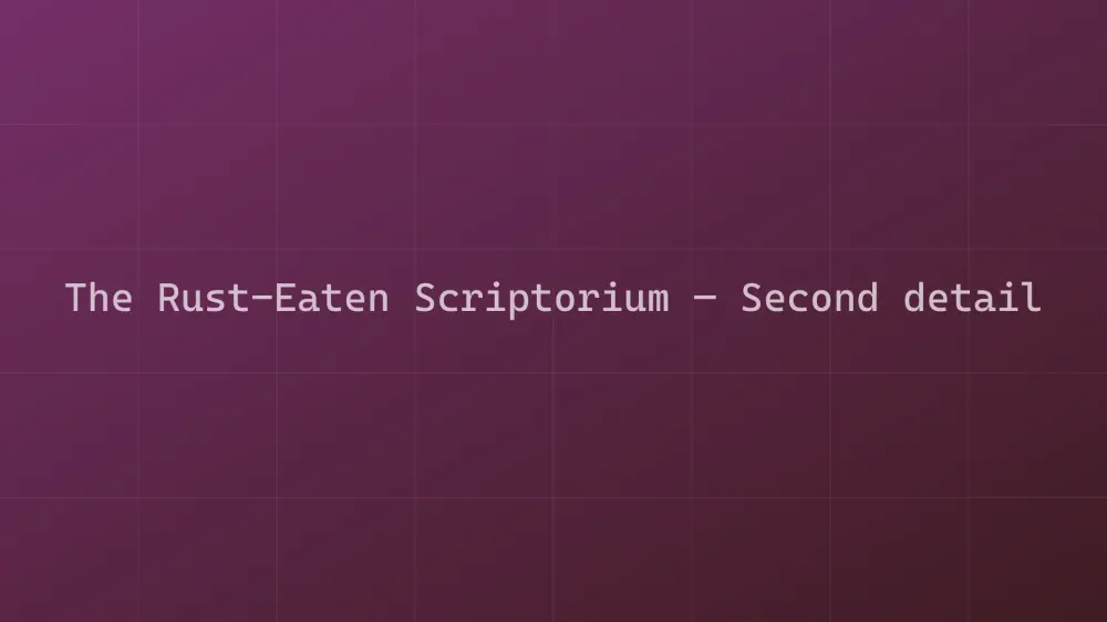 The Rust-Eaten Scriptorium — Image 5