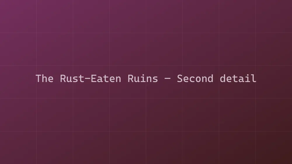 The Rust-Eaten Ruins — Image 5